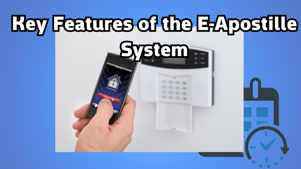 Key Features of the E-Apostille System