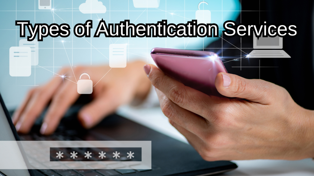 Types of Authentication Services